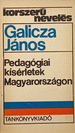 Galicza János - Pedagógiai kísérletek Magyarországon