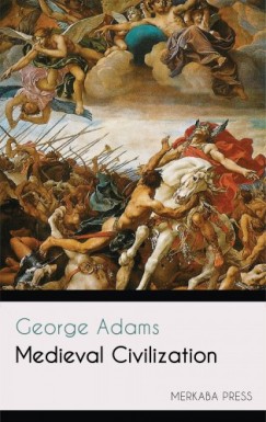 Adams George - Medieval Civilization