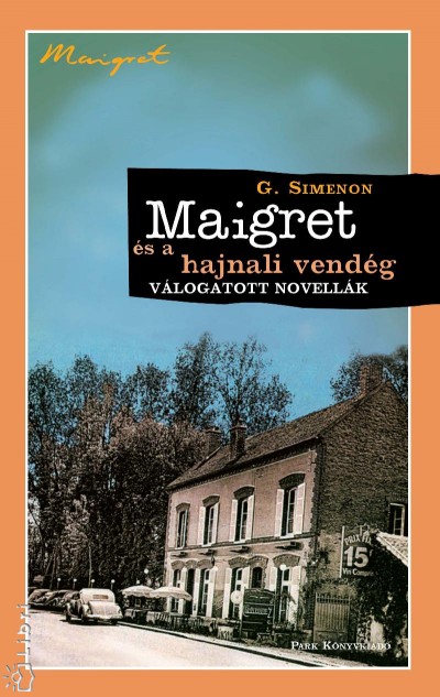 Georges Simenon - Maigret és a hajnali vendég