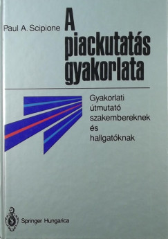 Paul A. Scipione - A piackutats gyakorlata