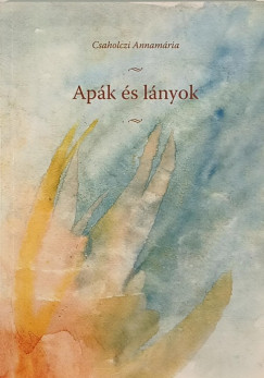 Csaholczi Annamria - Apk s lnyok (dediklt)