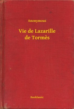 Anonymous - Vie de Lazarille de Tormes