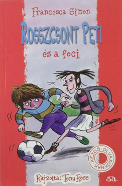Francesca Simon - Rosszcsont Peti s a foci