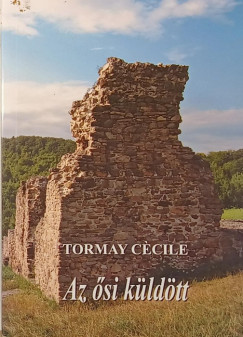 Tormay Ccile - Az si kldtt