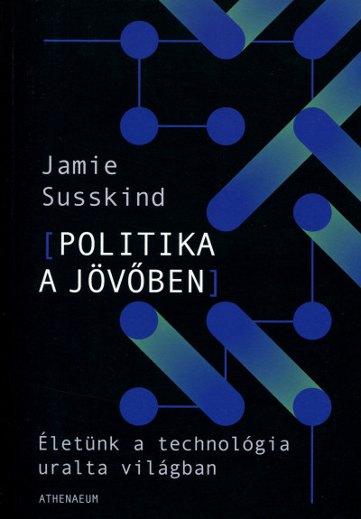 Jamie Susskind - Politika a jövõben