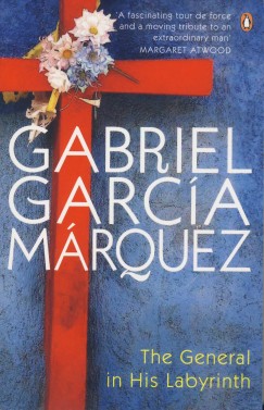 Gabriel Garca Mrquez - The General in His Labyrinth