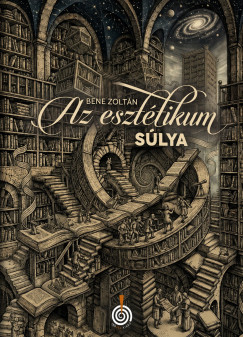 Bene Zolt�n - Az eszt�tikum s�lya