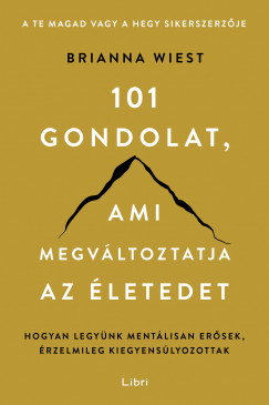 Brianna Wiest - 101 gondolat, ami megváltoztatja az életedet