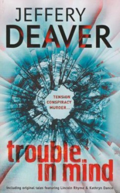 Jeffery Deaver - Trouble in Mind