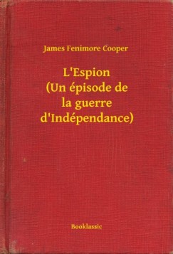 James Fenimore Cooper - Cooper James Fenimore - L Espion (Un pisode de la guerre d Indpendance)