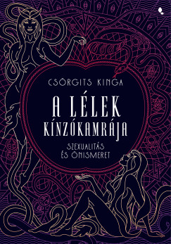 Csörgits Kinga - A lélek kínzókamrája