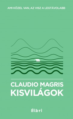 Claudio Magris - Kisvilgok