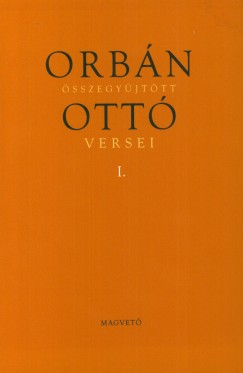 Orbn Ott - Orbn Ott sszegyjttt versei I-II.