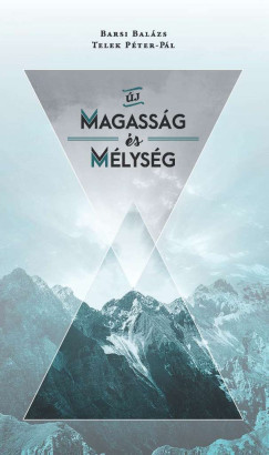 Barsi Balázs - Telek Péter Pál - Új Magasság és Mélység