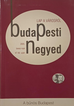 Budapesti Negyed - 2005 tavasz- nyár 47-48.