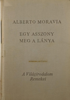 Alberto Moravia - Egy asszony meg a lnya