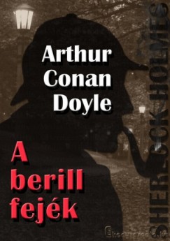 Arthur Conan Doyle - Sherlock Holmes - A berill fejk s egyb trtnetek