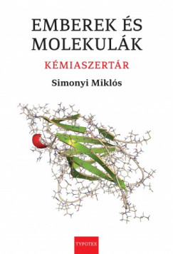 Simonyi Mikls - Emberek s molekulk. Kmiaszertr