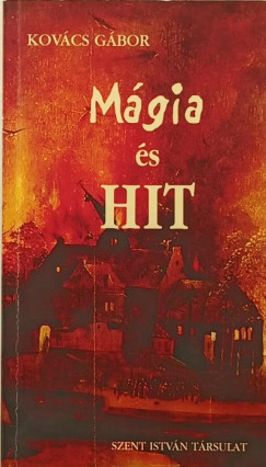 Kovács Gábor - Mágia és hit