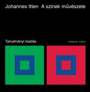 Johannes Itten - A sz�nek m�v�szete - Tanulm�nyi kiad�s