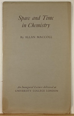 Allan Maccoll - Space and Time in Chemistry