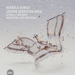 Johann Sebastian Bach - Dobozdy Borbála - 12 és 6 prelúdium, Invenciók és Sinfoniák - CD