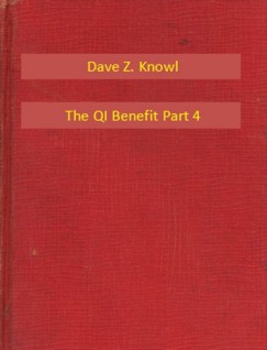 Dave Z. Knowl - The QI Benefit Part 4