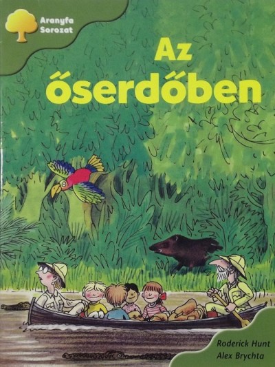 Alex Brychta - Roderick Hunt - AZ őserdőben