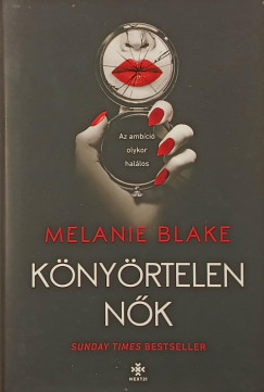 Melanie Blake - Könyörtelen nők
