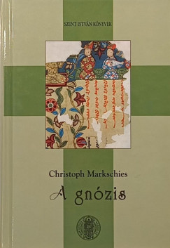 Christoph Markschies - A gnózis