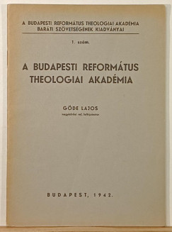 Göde Lajos - A budapesti református theológiai akadémia