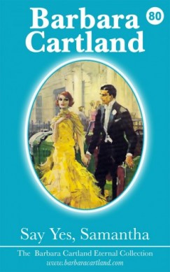 Barbara Cartland - Say Yes Samantha