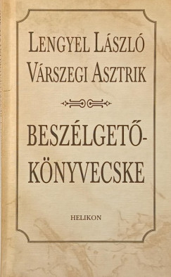 Lengyel Lszl - Vrszegi Asztrik - Beszlgetknyvecske