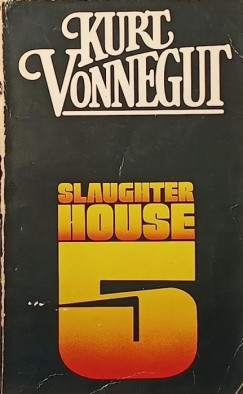 Kurt Vonnegut - Slaughterhouse 5