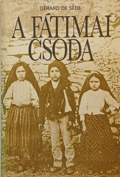 G�rard De S�de - A f�timai csoda