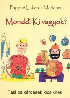 Pappn Lakatos Marianna - Mondd! Ki vagyok?