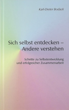 Karl-Dieter Bodack - Sich selbst entdecken - Andere verstehen