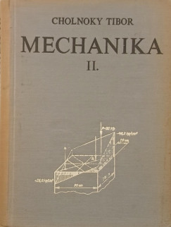 Cholnoky Tibor - Mechanika II.