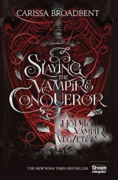 Carissa Broadbent - Slaying the Vampire Conqueror - A hdt vmpr vgzete