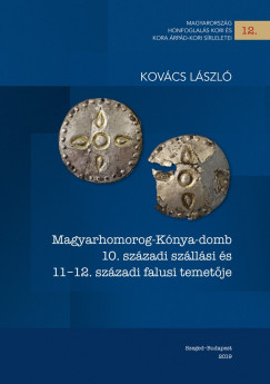 Kovcs Lszl - Magyarhomorog-Knya-domb 10. szzadi szllsi s 11_12. szzadi falusi temetje
