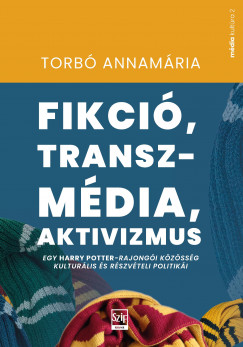 Torbó Annamária - Fikció, transzmédia, aktivizmus