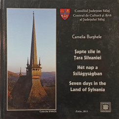 Camelia Burghele - Sapte zile in Tara Silvaniei- Ht nap a Szilgysgban- Seven days in the Land of Sylvania