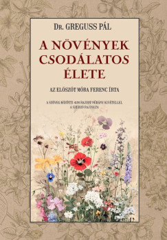 Greguss Pál - A növények csodálatos élete