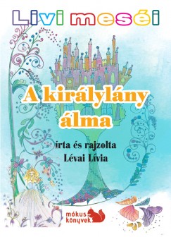 Lvai Lvia - Livi mesi - A kirlylny lma