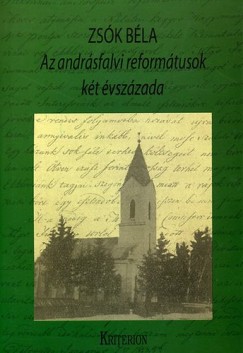 Zsók Béla - Az andrásfalvi reformátusok két évszázada