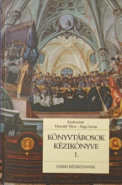 Horváth Tibor - Papp István - Könyvtárosok kézikönyve 1.