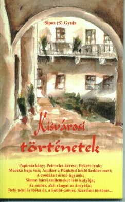 S�pos  Gyula  (S) - Kisv�rosi t�rt�netek