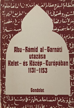 O. G. Bolsakov - A. L. Mongajt - Abu-H�mid al-Garn�ti utaz�sa Kelet- �s K�z�p-Eur�p�ban