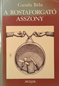 Gunda B�la - A rostaforgat� asszony - dedik�lt