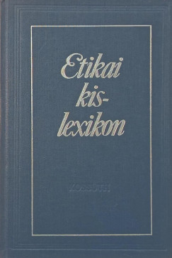 Szilgyi Imre   (Szerk.) - Etikai kislexikon